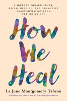 how-we-heal-a-journey-toward-truth-racial-healing-and-community-transformation-from-the-inside-out-book