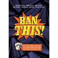 ban-this-how-one-school-fought-two-book-bans-and-won-and-how-you-can-too
