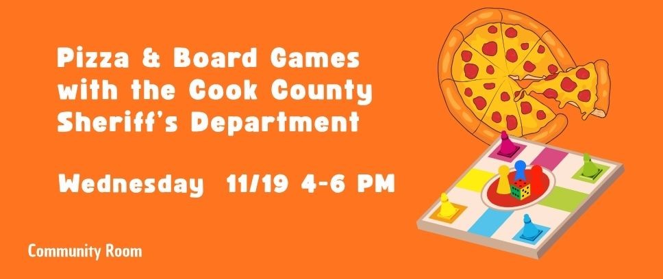 November 2025 Programs Slides - Pizza & Board Games with the Cook County Sheriff's Department